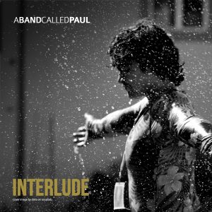 "Interlude" by A Band Called Paul